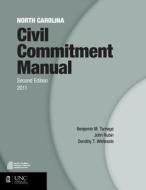 North Carolina Civil Commitment Manual di John Rubin edito da The University of North Carolina Press