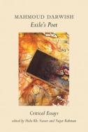 Mahmoud Darwish, Exile's Poet: Critical Essays di Nassar, Rahman edito da INTERLINK PUB GROUP INC