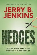 Hedges: Loving Your Marriage Enough to Protect It [With DVD] di Jerry B. Jenkins edito da Crossway Books