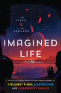 Imagined Life di James (James Trefil) Trefil, Michael (Michael Summers) Summers edito da Smithsonian Books
