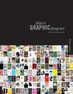 Atlas Of Graphic Designers di Elena Stanic, Corina Lipavsky edito da Rockport Publishers Inc.