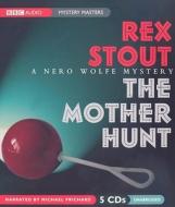 The Mother Hunt di Rex Stout edito da BBC Audiobooks