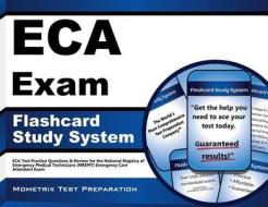 Eca Exam Flashcard Study System: Eca Test Practice Questions and Review for the National Registry of Emergency Medical Technicians (Nremt) Emergency C di Eca Exam Secrets Test Prep Team edito da Mometrix Media LLC