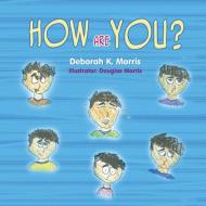 How Are You? di Deborah K. Morris, Douglas Morris edito da Strategic Book Publishing & Rights Agency, LLC