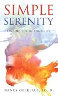 Simple Serenity di Nancy Oelklaus edito da Loving Healing Press