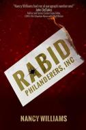 Rabid Philanderers, Inc. di Nancy Williams edito da SUNBURY PR INC