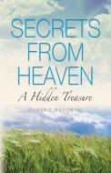 Secrets from Heaven di Oliver Mason edito da Booklocker.com, Inc.