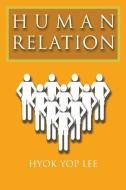Human Relation di Hyok Yop Lee edito da LitFire Publishing, LLC