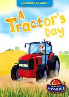 A Tractor's Day di Christina Leaf edito da BLASTOFF MISSIONS