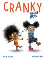 Cranky Right Now di Julie Berry edito da SOUNDS TRUE INC