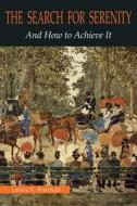 The Search for Serenity and How to Achieve It di Lewis F. Presnall edito da Martino Fine Books