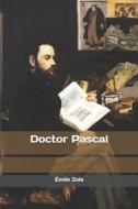 Doctor Pascal di Emile Zola edito da Independently Published