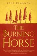 The Burning Horse di Paul Kearney edito da SOLARIS