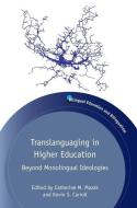 Translanguaging in Higher Education di Catherine M. Mazak edito da Channel View Publications Ltd