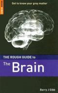 The Rough Guide to the Brain di Barry J. Gibb edito da ROUGH GUIDES