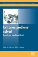 Extrusion Problems Solved: Food, Pet Food and Feed di M. N. Riaz, G. J. Rokey edito da WOODHEAD PUB