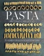 Pasta: The Essential New Collection from the Master of Italian Cookery di Antonio Carluccio edito da QUADRILLE