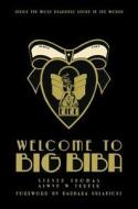 Welcome to Big Biba: Inside the Most Beautiful Store in the World di Steven Thomas, Alwyn W. Turner edito da ACC Art Books