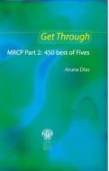 Get Through MRCP Part 2: 450 Best of Fives, 2nd edition di Aruna Dias edito da Taylor & Francis Ltd