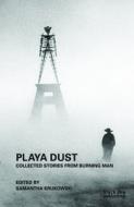 Playa Dust: Collected Stories from Burning Man edito da Black Dog Press