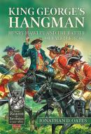 King George's Hangman di Jonathan D. Oates edito da Helion & Company