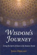 Wisdom'S Journey di John Herlihy edito da World Wisdom Books