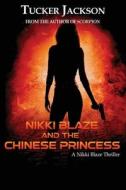 Nikki Blaze And The Chinese Princess di Tucker Jackson edito da World Castle Publishing, LLC