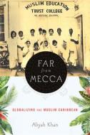 Far From Mecca di Aliyah Khan edito da Rutgers University Press