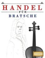 Handel Für Bratsche: 10 Leichte Stücke Für Bratsche Anfänger Buch di Easy Classical Masterworks edito da Createspace Independent Publishing Platform