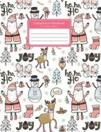 Composition Notebook: Santa Claus Snowman Christmas College Ruled Journal Lined Paper Notebook Student School Size 8.5 X 11 Inches 120 Pages di Jasmine Books edito da Createspace Independent Publishing Platform