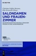 Salondamen Und Frauenzimmer: Selbstemanzipation Deutsch-Judischer Frauen in Zwei Jahrhunderten edito da Walter de Gruyter