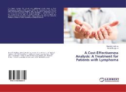 A Cost-Effectiveness Analysis: A Treatment for Patients with Lymphoma di Mostafa Habibian, Mehdi Dehghani edito da LAP LAMBERT Academic Publishing