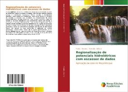 Regionalização de potenciais hidrelétricos com escassez de dados di Faria Mendes, Pedrollo Beluco edito da Novas Edições Acadêmicas