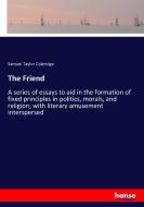 The Friend di Samuel Taylor Coleridge edito da hansebooks