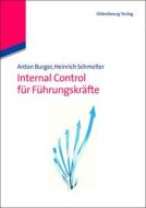Internal Control für Führungskräfte di Anton Burger, Heinrich Schmelter edito da Gruyter, de Oldenbourg