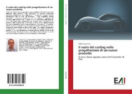 Il ruolo del costing nella progettazione di un nuovo prodotto di Fabio Caccamisi edito da Edizioni Accademiche Italiane