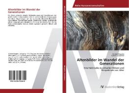 Altenbilder im Wandel der Generationen di Kirsten Wappler, Cathrin Graubner edito da AV Akademikerverlag