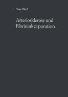 Arteriosklerose und Fibrininkorporation di Uwe Bleyl edito da Springer Berlin Heidelberg