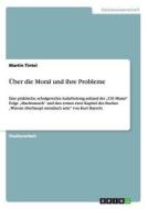 Über die Moral und ihre Probleme di Martin Tintel edito da GRIN Publishing