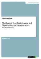 Multilinguale Sprachentwicklung und Möglichkeiten psychomotorischer Unterstützung di Laura Sudheimer edito da GRIN Publishing