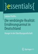 Die Verdr Ngte Realit T: Ern Hrungsarmut In Deutschland di Sabine Pfeiffer edito da Springer Vs