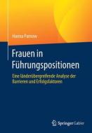 Frauen in Führungspositionen di Hanna Parnow edito da Springer-Verlag GmbH