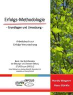 Erfolgs-Methodologie - Grundlagen und Umsetzung di Hardy Wagner, Hans Bürkle edito da Books on Demand