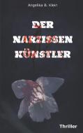 Der Narzissenkünstler di Angelika B. Klein edito da Books on Demand