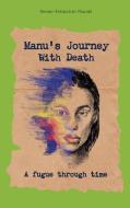 Manus Journey With Death di Renier-Fréduman Mundil edito da Books on Demand