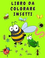 Libro da colorare insetti di Danny Lewis edito da Paradise K Publish