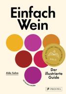 Einfach Wein di Aldo Sohm, Christine Muhlke edito da Prestel Verlag