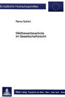 Wettbewerbsverbote im Gesellschaftsrecht di Reiner Salfeld edito da Lang, Peter GmbH