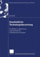 Ganzheitliche Technologiebewertung di Karl Hall edito da Deutscher Universitätsverlag