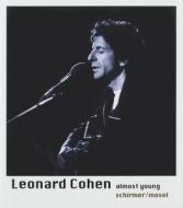 Leonard Cohen: Almost Young di Jens Sparschuh edito da Schirmer/mosel Verlag Gmbh